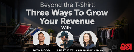 Beyond the T-Shirt: 3 Ways to Grow Your Print Shop Revenue Webinar