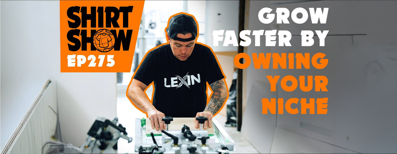 Shirt Show Episode 275 Grow Faster By Owning Your Niche
