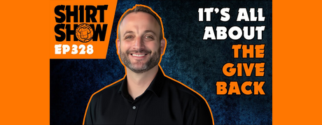 Shirt Show Ep328 It's All About The Give Back