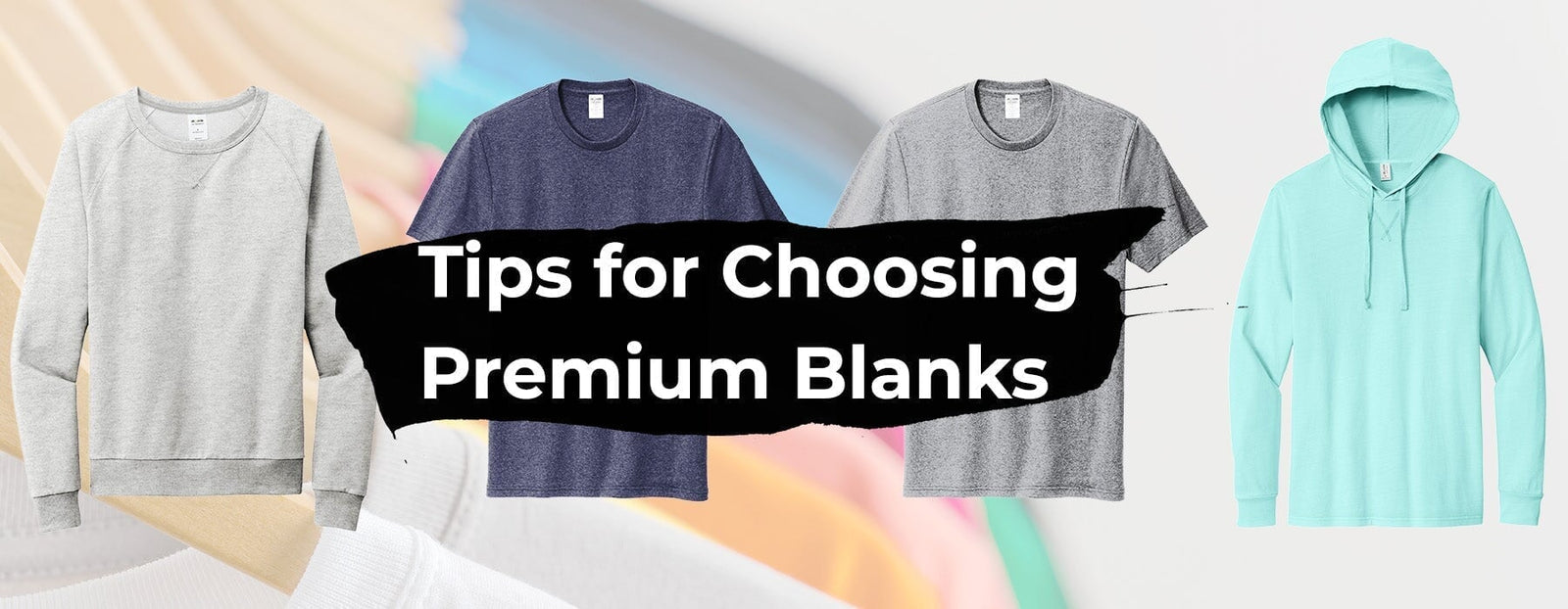 Apparel Blanks: How to Choose the Right Shirt for Premium Brands  | Screenprinting.com