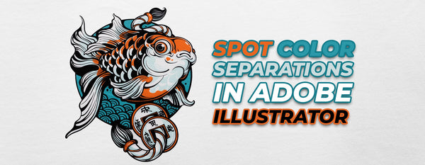 Spot Color Separation Techniques in Adobe Illustrator  | Screenprinting.com