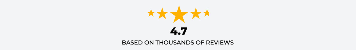 Image of 4.7 stars with text saying "4.7 Based on thousands of reviews"