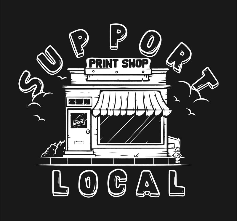 Support Local Print Shops Design by Golden Press Studio (Download Only) | Screenprinting.com